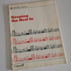 1983 Keeping the Heat In Canada Booklet Savings Energy Efficiency Heatproof Insu